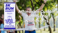 Affordable Custom Banners for Non-profits