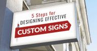 5 Steps for Designing Effective Custom Signs