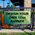 Design Your Custom Banner