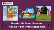 Non-Profit Event Banners: Making Your Event Stand Out!