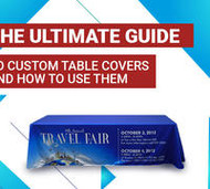 The Ultimate Guide to Custom Table Covers and How to Use Them